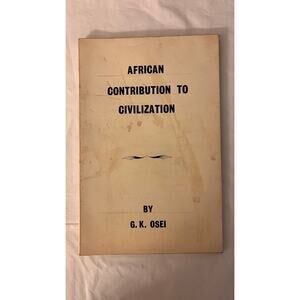 African Contribution To Civilization G.K. Osei African Publication Society 1973